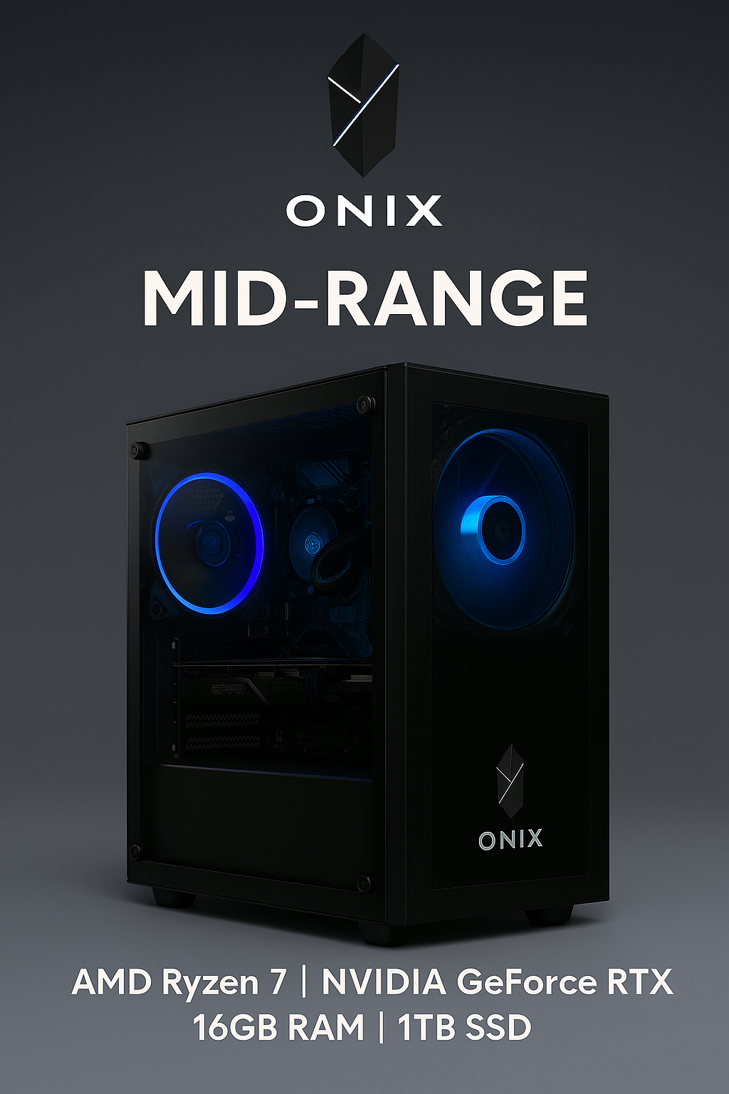 ONIX Performance Build | Custom Mid-Range Gaming PC – Ryzen 7, RTX Graphics, 1TB NVMe SSD